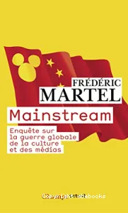 Mainstream : Enquête sur la guerre globale de la culture et des médias