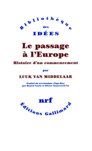 Le Passage à l'Europe : histoire d'un commencement