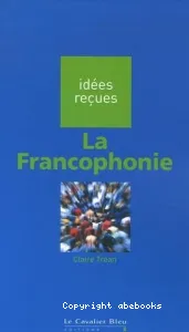 La Francophonie (éd. Le Cavalier Bleu)