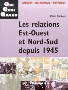 Les Relations Est-Ouest et Nord-Sud depuis 1945