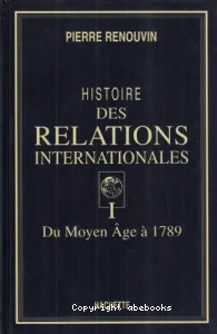 Histoire des relations internationales (tome I)