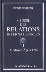 Histoire des relations internationales (tome I)