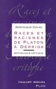 Races et racismes de Platon à Derrida : anthologie critique