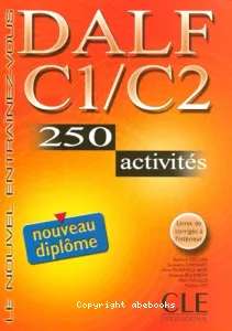 DALF C1-C2 : 250 activités