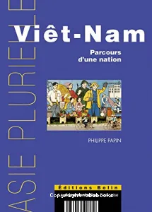 Vietnam : Parcours d'une nation