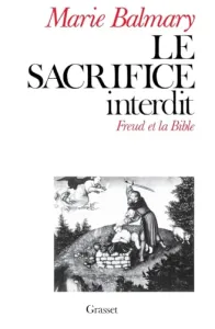 Le Sacrifice interdit : Freud et la Bible