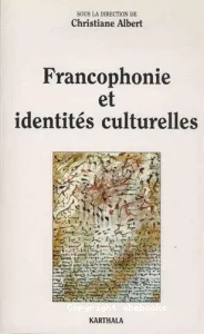 Francophonie et identités culturelles.