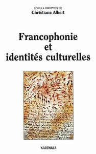 Francophonie et identités culturelles.