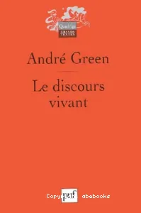 Le Discours vivant : la conception psychanalytique de l'affect