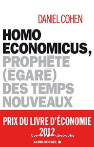 Homo economicus : prophète (égaré) des temps nouveaux