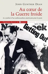 Au coeur de la Guerre froide : Le combat d'un ambassadeur américain pour la paix