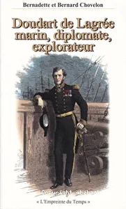 Doudart de Lagrée, marin, diplomate, explorateur