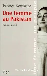Femme au Pakistan (Une) : Nusrat Jamil