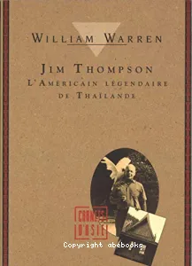 Jim Thompson : l'américain légendaire de Thaïlande