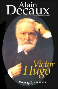 Victor Hugo (auteur : Alain Decaux)