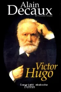 Victor Hugo (auteur : Alain Decaux)