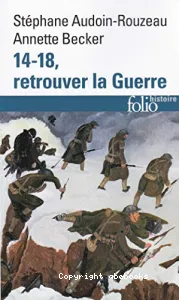 14-18, retrouver la Guerre