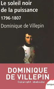 Le Soleil noir de la puissance : 1796-1807