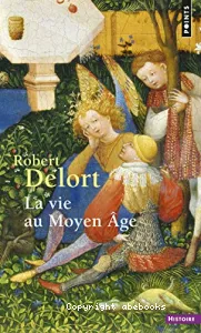 La Vie au Moyen Age