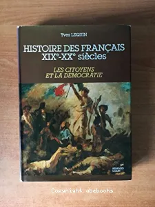 Histoire des français XIXe-XX siècle : Les citoyens de la démocratie
