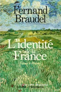 L'Identité de la France : Espace et Histoire