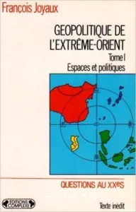 Géopolitique de l'Extrême-Orient (tome I)