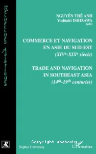 Commerce et navigation en Asie du Sud-Est : XIVe-XIXe siècle