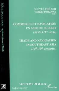 Commerce et navigation en Asie du Sud-Est : XIVe-XIXe siècle