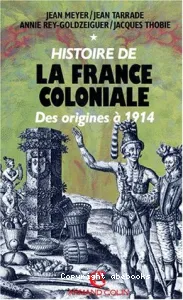 Histoire de la France coloniale : des origines à 1914
