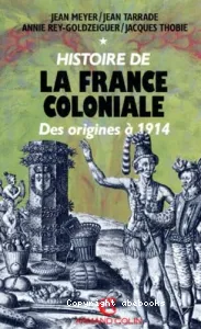 Histoire de la France coloniale : des origines à 1914