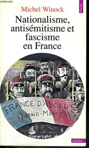 Nationalisme, antisémitisme et fascisme en France