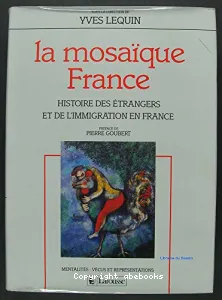 La Mosaïque France : Histoire des étrangers et de l'immigration