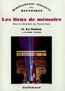 Les Lieux de mémoire : II. La Nation ***