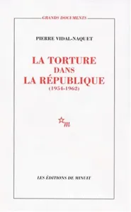 La Torture dans la République (1954-1963).