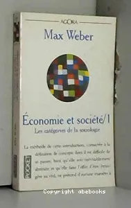 Economie et société : 1. Les catégories de la sociologie.