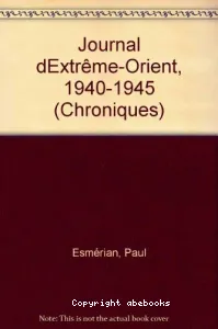 Journal d'Extrême-Orient 1940-1945