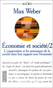 Economie et société : 2. L'organisation et les puissances de la société dans leur rapport avec l'économie.