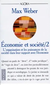 Economie et société : 2. L'organisation et les puissances de la société dans leur rapport avec l'économie.