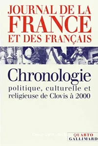 Journal de la France et des Français : (chronologie politique, culturelle et religieuse de Clovis à 2000)