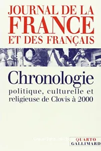 Journal de la France et des Français : (chronologie politique, culturelle et religieuse de Clovis à 2000)