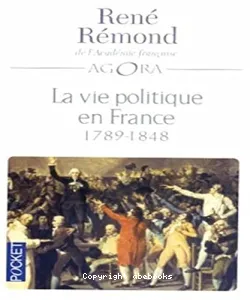 La Vie politique en France 1789-1848