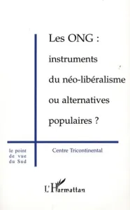 Les ONG instruments du néo-libéralisme ou alternatives populaires