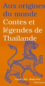 Aux origines du monde - Contes et légendes de Thaïlande