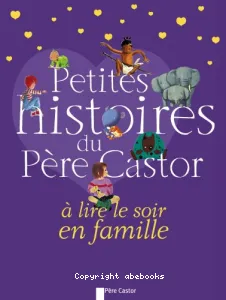 Petites histoires du Père Castor à lire le soir en famille