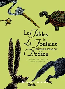 Les Fables de la Fontaine (mises en scène par Dedieu)