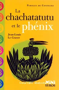 Le Chachatatuut et le phénix