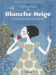 Les Histoires de Blanche-Neige racontées dans le monde