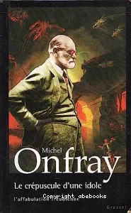 Le Crépuscule d'une idole : l'affabulation freudienne