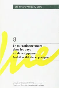 Le Microfinancement dans les pays en développement : Evolution, théories et pratiques