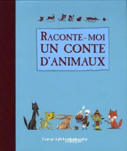 Raconte-moi un conte d'animaux